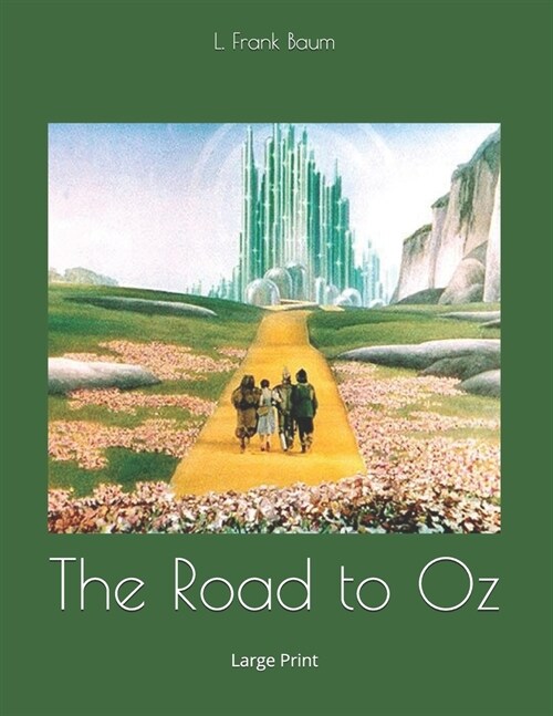 The Road to Oz: Large Print (Paperback)