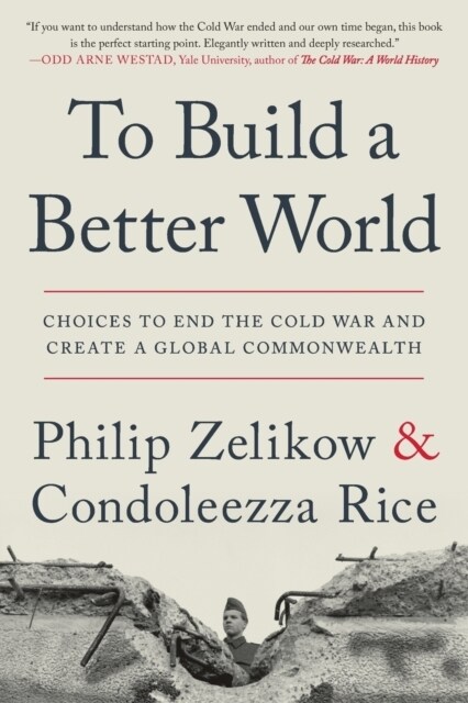 To Build a Better World: Choices to End the Cold War and Create a Global Commonwealth (Paperback)