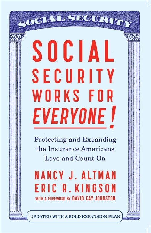 Social Security Works For Everyone! : Protecting and Expanding America’s Most Popular Social Program (Paperback)