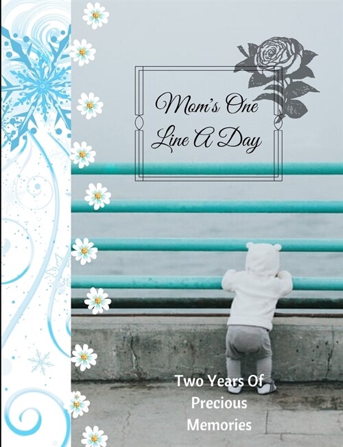 Moms One Line A Day Two Years Of Precious Memories: A Two Year Memory Book(New Mom Memory Book, Memory Journal For Moms, New Mom Gift Ideas) (Paperback)