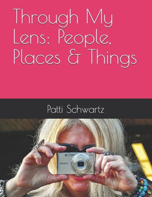 Through My Lens: People, Places & Things (Paperback)