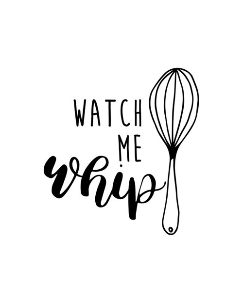 Watch Me Whip: Weekly Meal Planner, Shopping Grocery List, Food Planning Journal Calendar (Paperback)
