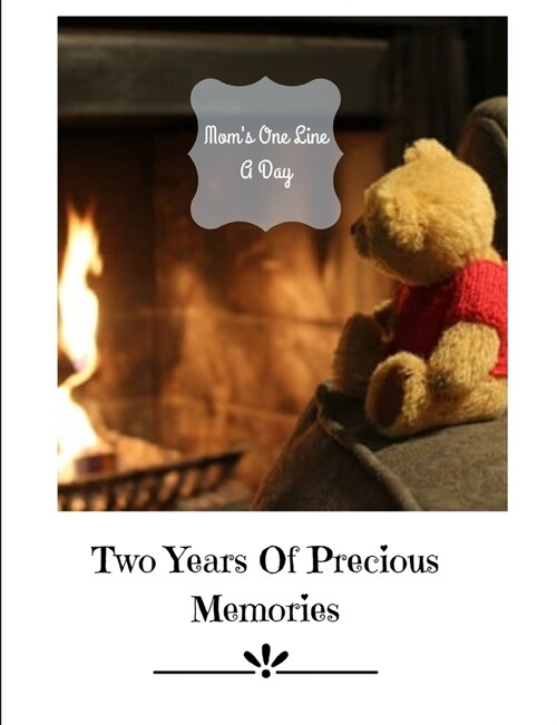 Moms One Line A Day - Two Years Of Precious Memories: A Two Year Memory Book(New Mom Memory Book, Memory Journal For Moms, New Mom Gift Ideas) (Paperback)