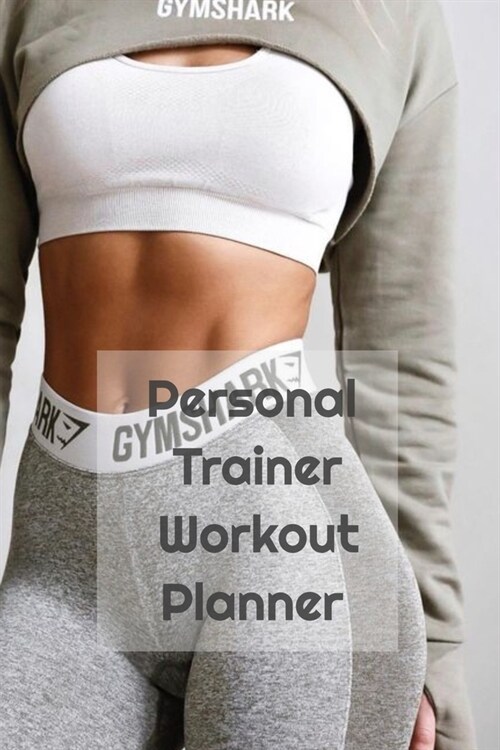 Personal Trainer Workout Planner: fitness and nutrition journal (Paperback)