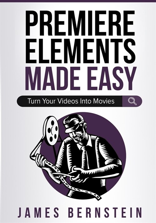 Premiere Elements Made Easy: Turn Your Videos Into Movies (Paperback)