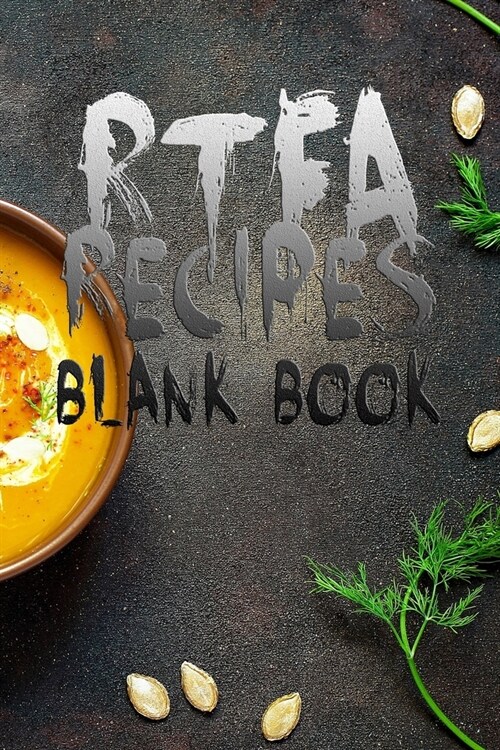 RTFA Recipes: 110 Pages, 6 x 9 - Blank Recipe Book to Write In Favorite Recipes- Cookbook to Note down your 50 recipes - Great Ing (Paperback)