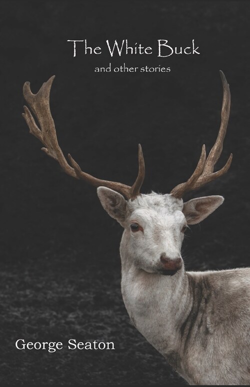 The White Buck and other stories (Paperback)