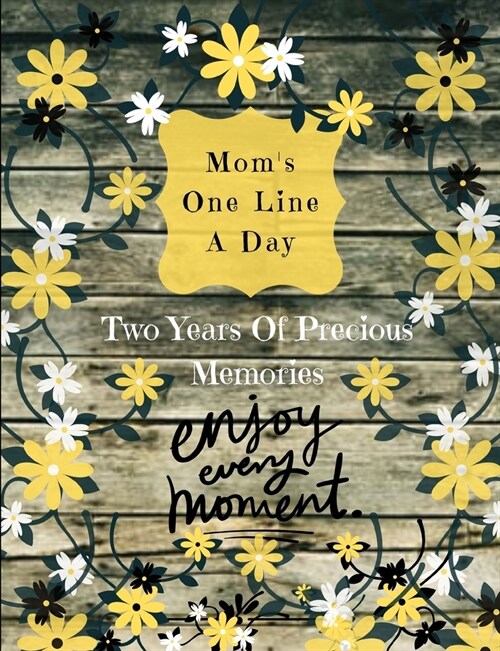 Moms One Line A Day - Two Years Of Precious Memories: A Two Year Memory Book(New Mom Memory Book, Memory Journal For Moms, New Mom Gift Ideas) (Paperback)