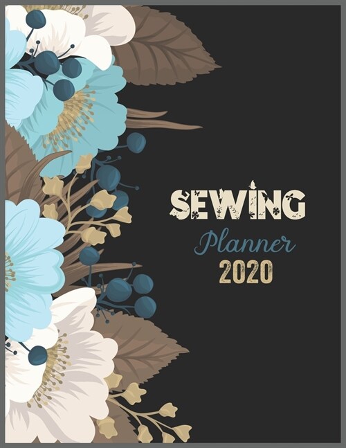 SEWING Planner 2020: 2020 Calendar, Daily Weekly Planner with Monthly quick-view/over view with 2020 Planner (Paperback)