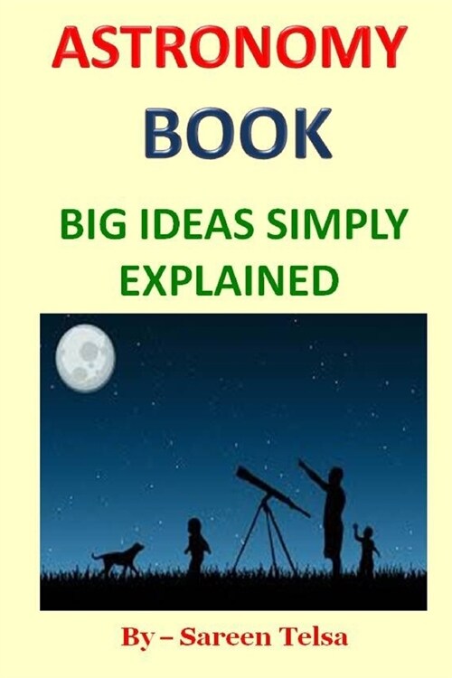 Astronomy Book: Big Ideas Simply Explained (Paperback)