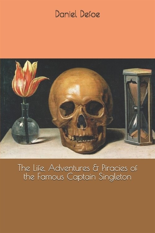 The Life, Adventures & Piracies of the Famous Captain Singleton (Paperback)