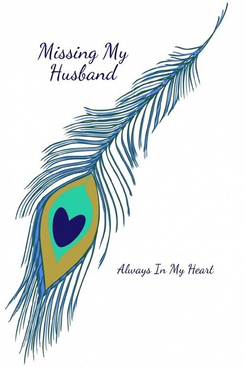 Missing My Husband: Always In My Heart (Paperback)