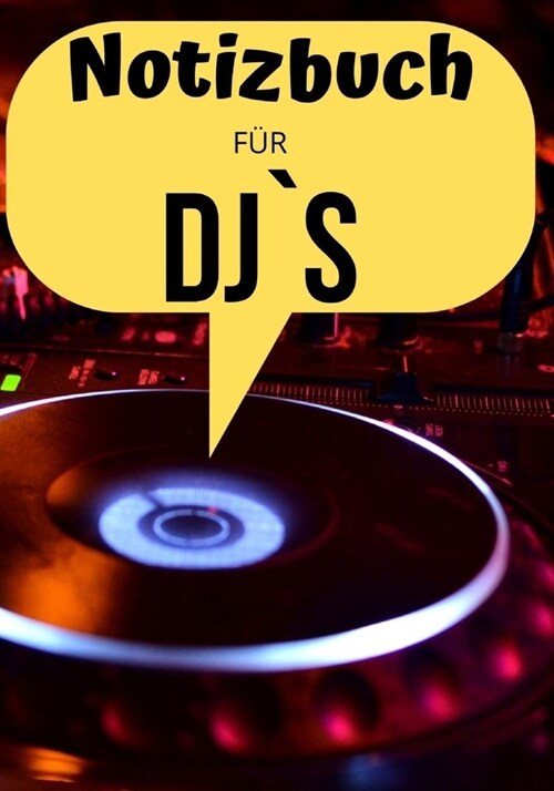 Notizbuch f? DJ`s: DJ Notizbuch - Termine und Musikw?sche notieren - 124 Seiten (liniert) - Das perfekte Notizbuch f? den DJ (Paperback)