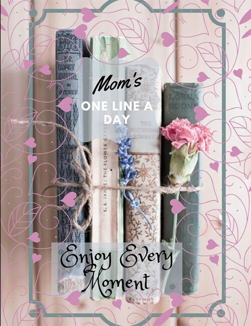 Moms One Line A Day - Two Years Of Precious Memories: A Two Year Memory Book(New Mom Memory Book, Memory Journal For Moms, New Mom Gift Ideas) (Paperback)