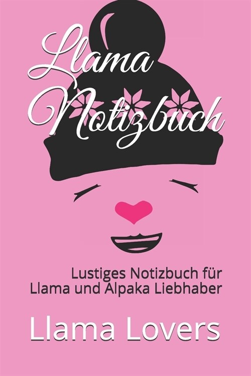 Llama Notizbuch: Lustiges Notizbuch f? Llama und Alpaka Liebhaber (Paperback)