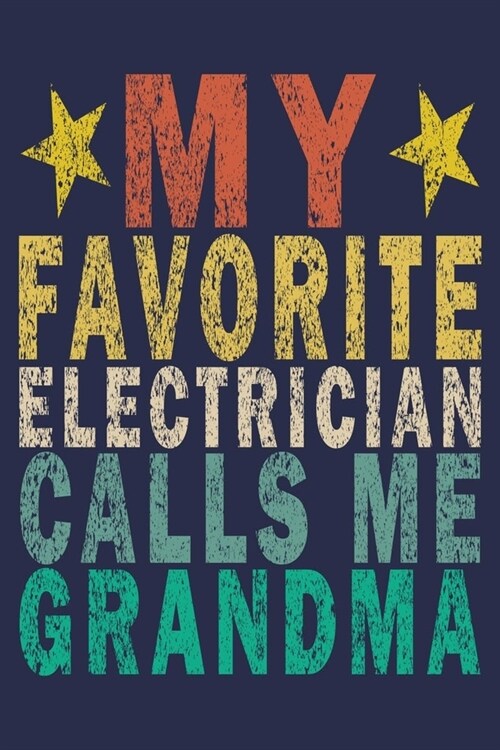 My Favorite Electrician Calls Me Grandma: Funny Vintage Electrician Gifts Monthly Planner (Paperback)