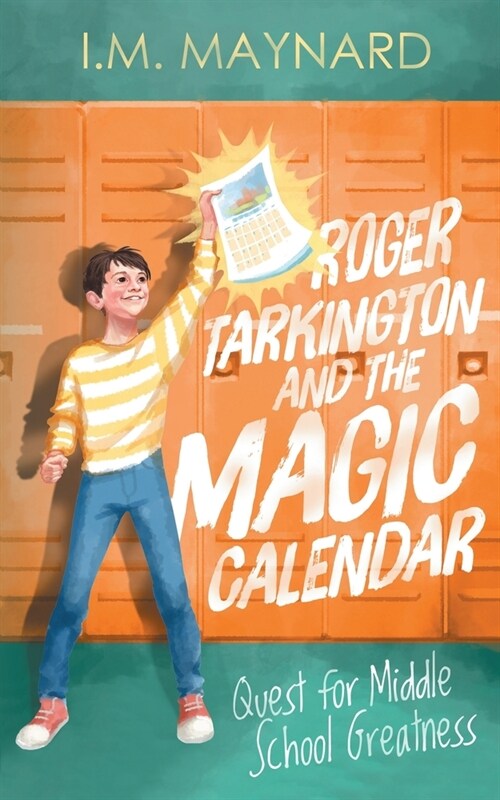 Roger Tarkington and the Magic Calendar: Quest for Middle School Greatness (Paperback)