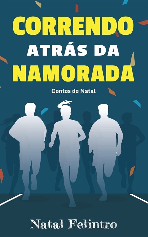 Correndo Atr? Da Namorada: contos do natal (Paperback)