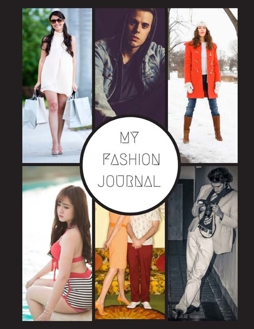 My Fashion Journal: Fashion Sketchbook Create Your Designs and Build Your Portfolio (Paperback)