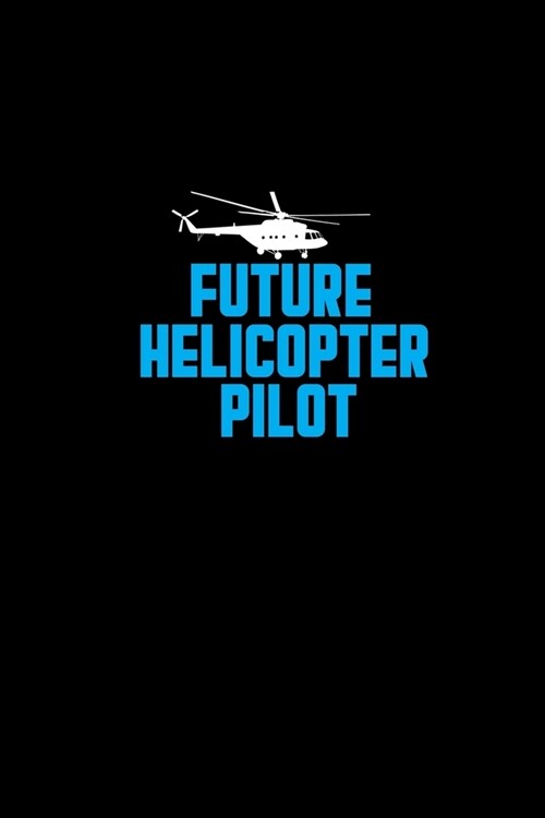 Future helicopter pilot: 110 Game Sheets - 660 Tic-Tac-Toe Blank Games - Soft Cover Book for Kids - Traveling & Summer Vacations - 6 x 9 in - 1 (Paperback)