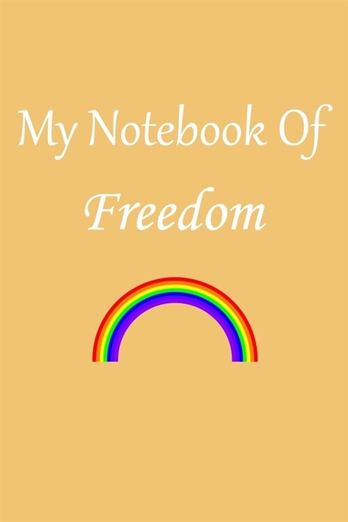 My notebook of freedom-Vintage-Rainbow pride Composition Notebook: - 6 x 9 -110 Pages/a great Christmas, Birthday, Graduation or Beginning of the scho (Paperback)