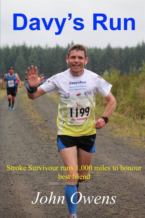 Davys Run: Stroke Survivor runs 1,000 miles to honour best friend (Paperback)