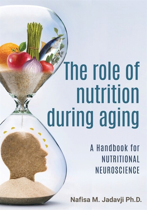 The Role of Nutrition During Aging: A Handbook for Nutritional Neuroscience (Paperback)
