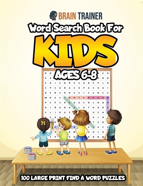 Word Search Book For Kids Ages 6-8 - 100 Large Print Find A Word Puzzles (Paperback)