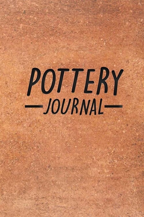 Pottery Journal: Pottery Project Book - 80 Project Sheets to Record your Ceramic Work - Gift for Pottery lovers (Paperback)