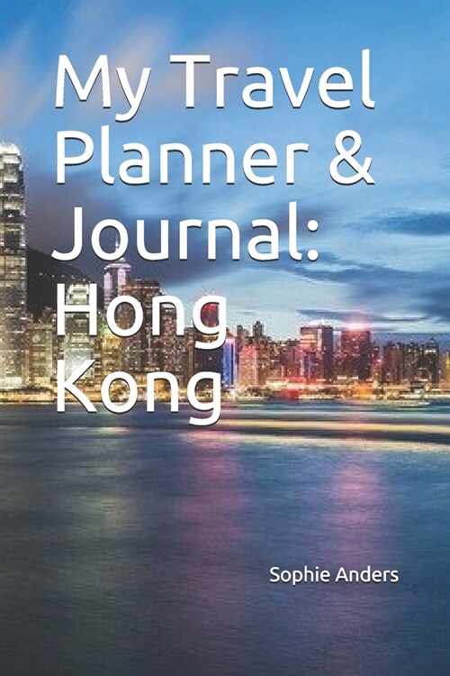 My Travel Planner & Journal: Hong Kong (Paperback)