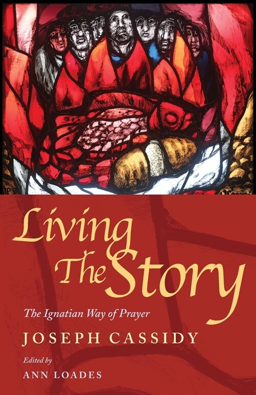 Living the Story : The Ignatian Way of Prayer and Scripture Reading (Paperback)