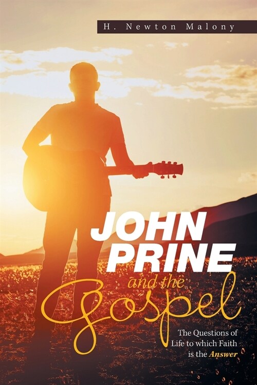 John Prine and the Gospel: The Questions of Life to Which Faith Is the Answer (Paperback)