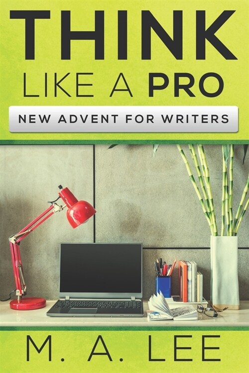 Think like a Pro: New Advent for Writers (Paperback)