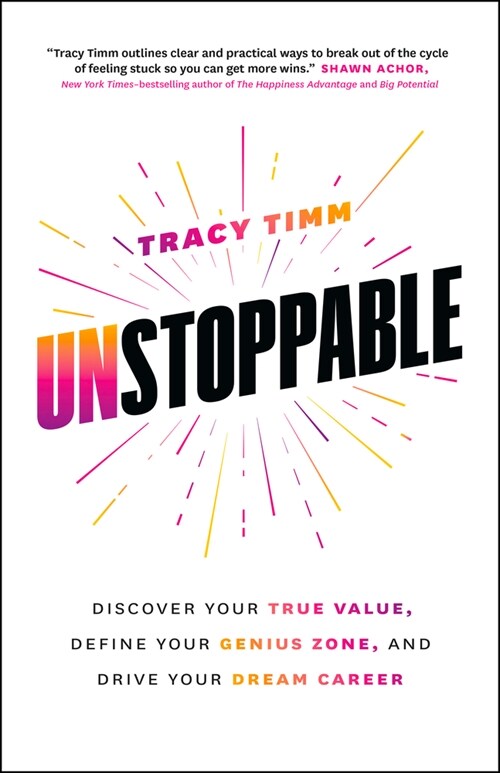 Unstoppable: Discover Your True Value, Define Your Genius Zone, and Drive Your Dream Career (Paperback)