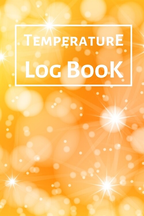 Temperature Log Book: Food Temperature Log Sheet, Temperature Check Sheet, Fridge Temperature Record Sheet Template, Temperature Recorder (Paperback)