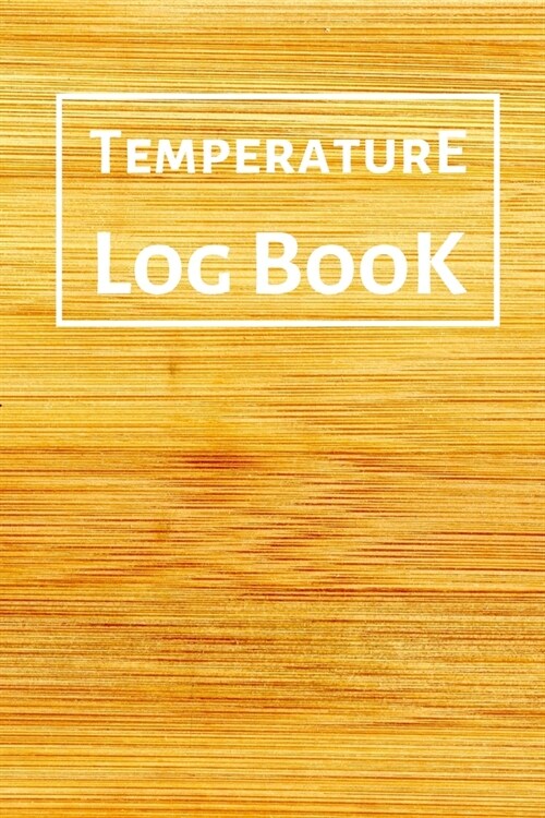 Temperature Log Book: Food Temperature Log Sheet, Temperature Check Sheet, Fridge Temperature Record Sheet Template, Temperature Recorder (Paperback)