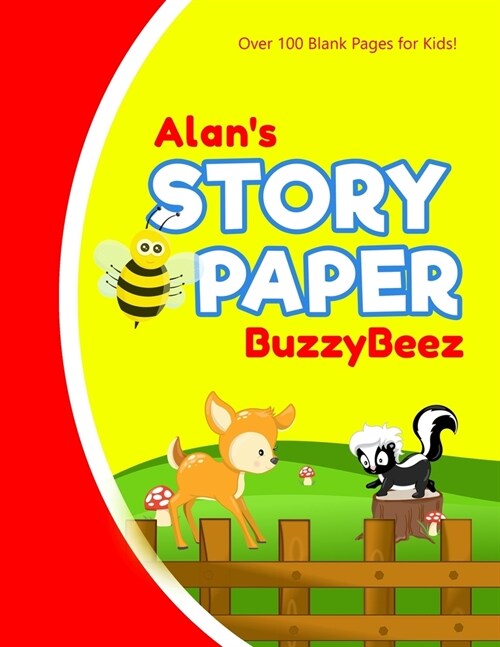 Alan: Story Book - Kids Large Blank Pre-K Primary Draw & Write Storybook Handwriting Paper - Drawing Tale Writing Practice P (Paperback)