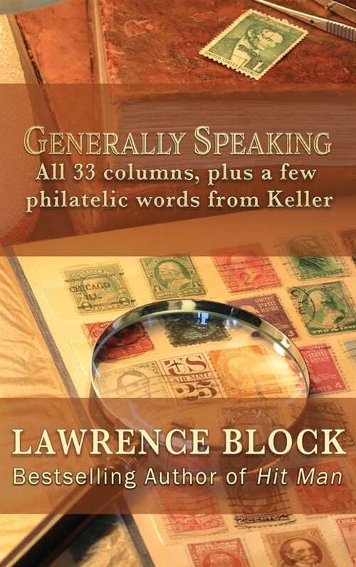 Generally Speaking: All 33 columns, plus a few philatelic words from Keller (Hardcover)