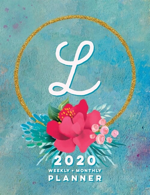 L: 2020 Weekly + Monthly Planner: Monogram Letter L Jan 2020 to Dec 2020 Weekly Planner with Initial L with Habit Tracker (Paperback)