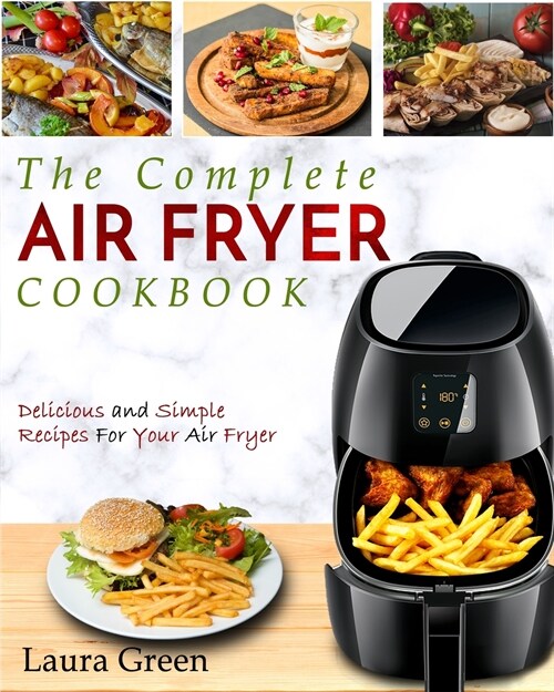 Air Fryer Cookbook: The Complete Air Fryer Cookbook - Delicious and Simple Recipes For Your Air Fryer (Paperback)