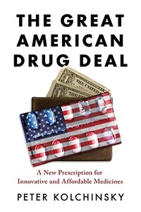 The Great American Drug Deal: A New Prescription for Innovative and Affordable Medicines (Paperback)