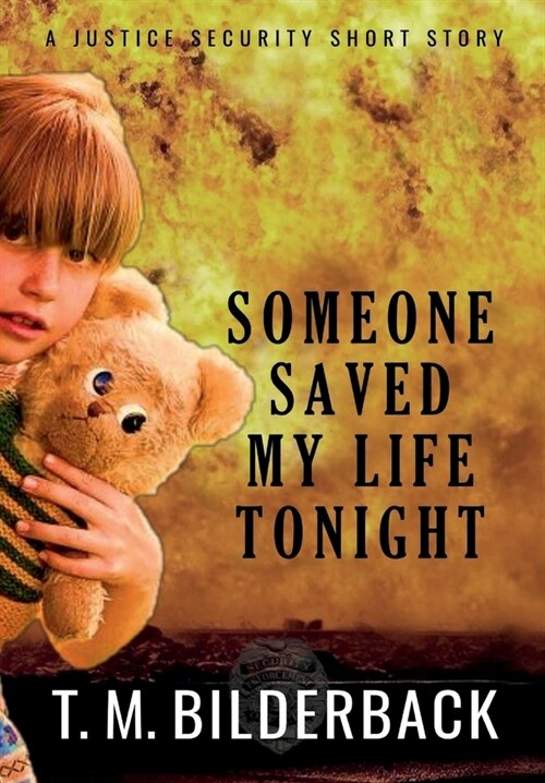 Someone Saved My Life Tonight - A Justice Security Short Story (Hardcover)