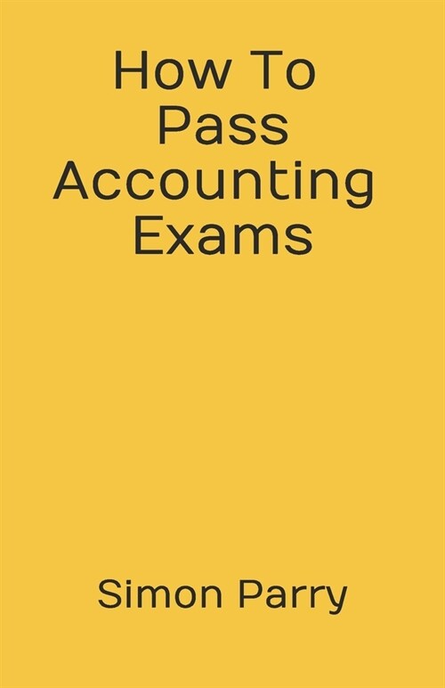 How To Pass Accounting Exams (Paperback)