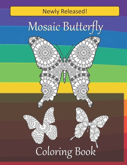 Mosaic Butterfly Coloring Book: Over 30 beautiful butterfly images filled with mosaic patterns for you to color (Paperback)