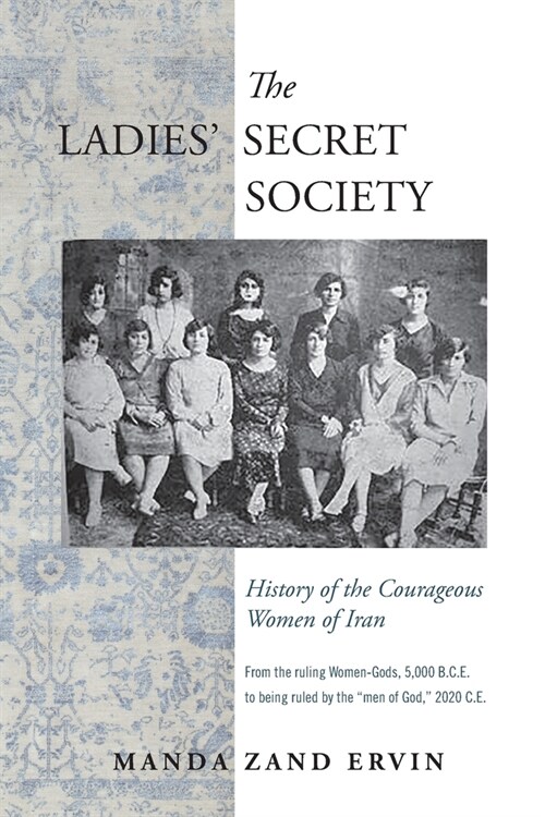 The Ladies Secret Society: History of the Courageous Women of Iran (Paperback)