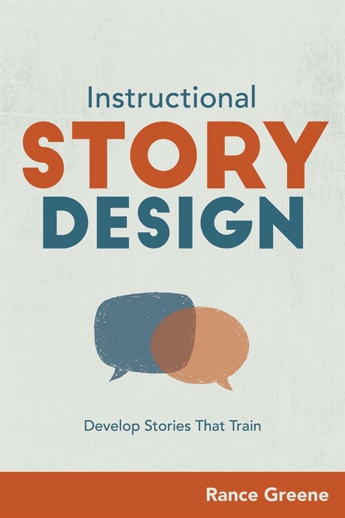 Instructional Story Design: Develop Stories That Train (Paperback)