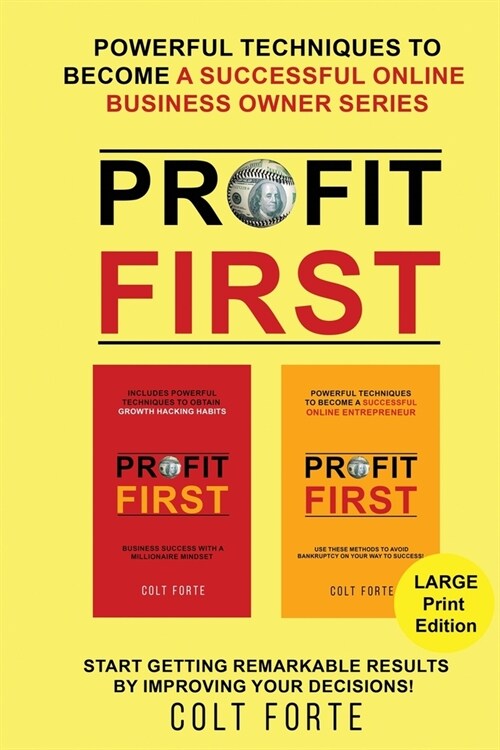Profit First: Powerful Techniques to Become a Successful Online Business Owner Series: Start Getting Remarkable Results by Improving (Paperback)