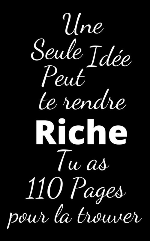 Une seule id? peut te rendre riche: Tu as 110 pages pour la trouver (Paperback)