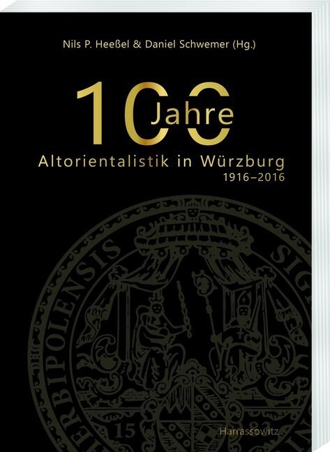 100 Jahre Altorientalistik in Wurzburg: 1916-2016 (Paperback)