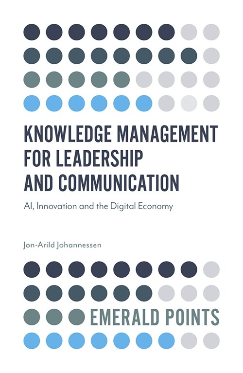 Knowledge Management for Leadership and Communication : AI, Innovation and the Digital Economy (Paperback)